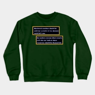 nothing should be sold for a profit if its absence could kill you Crewneck Sweatshirt